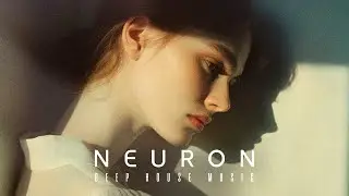 Relax, Recharge, Repeat - 10 Neuron Mixes to Soothe Your Soul ! (Deep House Musics 2025)