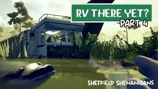 RV There Yet part 4 | Sheffield Shenanigans