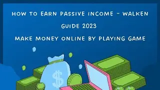 Make money online : Walken Guide 2023 m2e p2e top game. Passive income - earning free crypto.