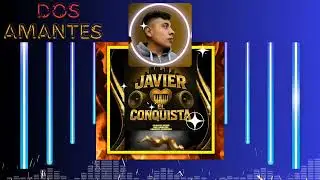 EXITO SONIDERO-DOS AMANTES-JAVIER EL CONQUISTA 