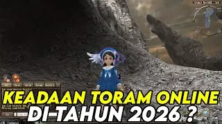 KEADAAN TORAM ONLINE DI 2026 ? MASIH RAME ? MMORPG YANG SUDAH BERTAHAN 10 TAHUN LEBIH !