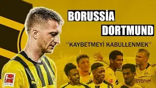 BORUSSİA DORTMUND | Kaybetmeyi Kabullenmek
