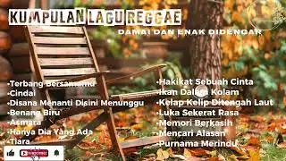 Kumpulan Lagu Reggae Paling Enak Didengar 🌊 Reggae Santai Sepanjang Hari