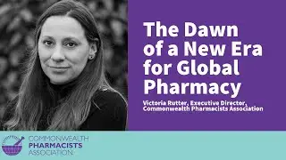 CPhO Global Health Fellows: The Dawn of a New Era - Victoria Rutter
