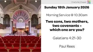 Charlotte Chapel | Morning Service | 18th January 2026