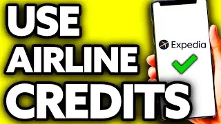 How To Use Airline Credits on Expedia (Very EASY!)