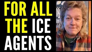 This One is for ICE AGENTS - YOU WILL ALL BE HELD ACCOUNTABLE