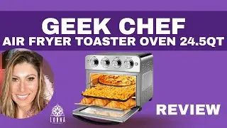 Geek Chef Air Fryer, 6 Slice 24.5QT Air Fryer Toaster Oven Combo, Air Fryer Oven,Roast, Bake, REVIEW