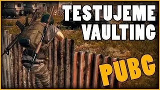 Vaulting - testujeme nový update  - PUBG