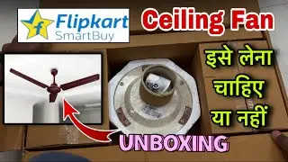 Flipkart SmartBuy Ceiling Fan Unboxing and Review | Best Ceiling Fan Under 1500 on Flipkart