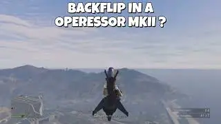 BACKFLIP IN A OPERESSOR MKII - GTA 5 Online