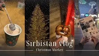 Sırbistan vlog 2 | Christmas Market, Geyik eti denedik🫎, Sakatlanmalı Buz Pateni ⛸️  #vlog