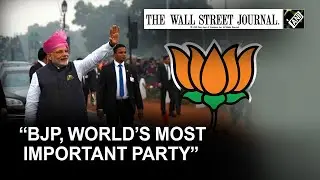 BJP is world's most important party: WSJ