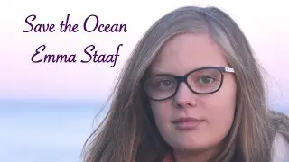Save the Ocean - original song by Emma Staaf