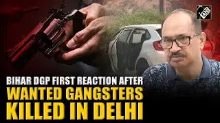 Four most-wanted Bihar criminals killed in Delhi encounter; DGP Vinay Kumar responds to questions