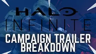 HALO INFINITE CAMPAIGN TRAILER BREAKDOWN  (IN DEPTH DISCUSSION)
