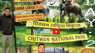 CHITWAN NATIONAL PARK || VLOG DAY : 2 || VISIT NEPAL 2020 ||