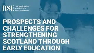 Prospects and challenges for strengthening Scotland through early education | Early Years Conference