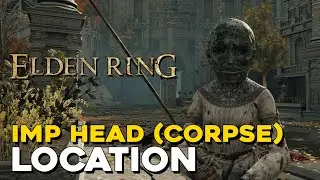 Elden Ring Imp Head Corpse Location