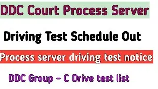 DDC Group C New Notice Driving test schedule out driving test post code A-6Process server drive test