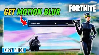 How to get motion blur in Fortnite?