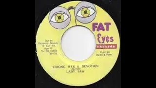 Lady Saw - Strong Wuk And Devotion (Bull Cow Riddim) 1995 {Fat Eyes}