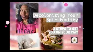 Decolonizing Your Spirituality