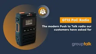 Next-Gen GroupTalk Push-to-Talk over Cellular (PoC) radio