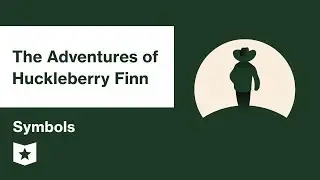 The Adventures of Huckleberry Finn  | Symbols | Mark Twain | Mark Twain