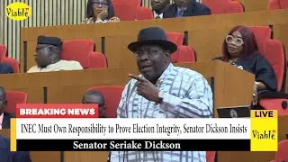 Сенатор Диксон заявил, что INEC должна взять на себя ответственность за доказательство честности ...