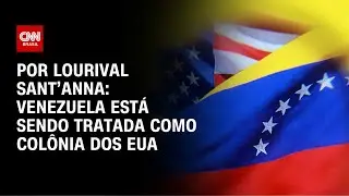 Análise: Venezuela está sendo tratada como colônia dos EUA | CNN PRIME TIME