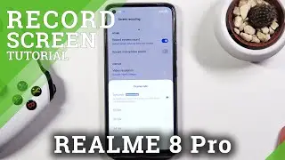 How to Record Screen in REALME 8 Pro &ndash; Catch Fleeting Content
