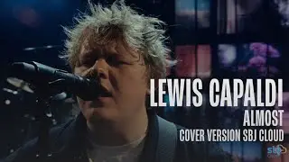 Almost Lewis Capaldi - Cover Rock Version SBJ Cloud