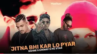 MC STAN - JITNA BHI KAR LO PYAR (MEGA REMIX) EMIWAY BANTAI X DIVINE | PROD. RAONE 