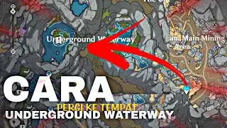 CARA PERGI KE UNDERGROUND WATERWAY| GENSHIN IMPACT
