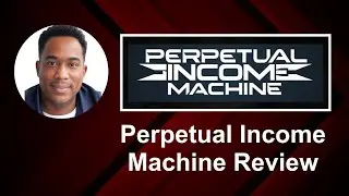 Perpetual Income Machine Review