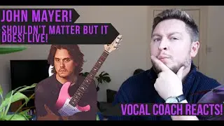 Vocal Coach Reacts! John Mayer! Shouldn't Matter But It Does! Live!