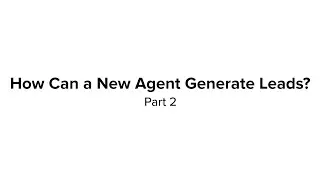 How Can a New Real Estate Agent Generate Leads (Part 2) | Berkshire Hathaway HomeServices | REthink