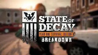 State Of Decay 1 Breakdown Part 3