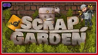 JOGO P&Oacute;S-ROBOCALIPTICO - SCRAP GARDEN - In&iacute;cio de Gameplay (PC)