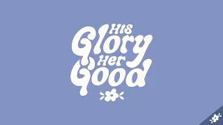 His Glory, Her Good // When People Break Our Trust with Courtney Reissig