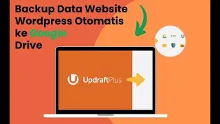Cara Backup Data Website Wordpress Otomatis Ke Google Drive + Cara Restorenya