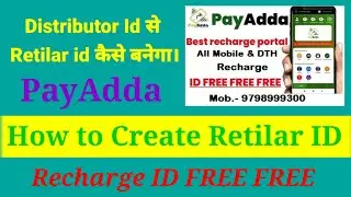 PayAdda distributor id se Retilar id kaise banye । how to create Retilar id payadda application