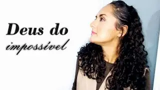 DEUS DO IMPOSSÍVEL (Aline Barros) #Neany #Cover