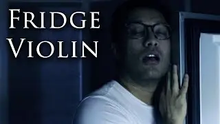 Playing a Fridge Like a Violin - FRIDGE VIOLIN