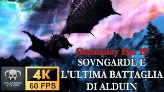 Skyrim ITA: Sovngarde e l'ultima battaglia di Alduin (Gameplay Ep.19) [4K]