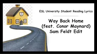 ESL University Student Reading Lyrics: Way Back Home (feat. Conor Maynard) with Sam Feldt Edit