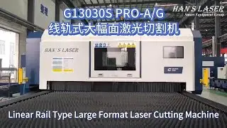 G13030S PRO-A/G Linear Rail Type Large Format Laser Cutting Machine