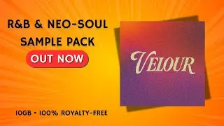 VELOUR &ndash; 10GB Soul & R&B Sample Pack (Royalty-Free Loops, Stems + Bonus Packs)