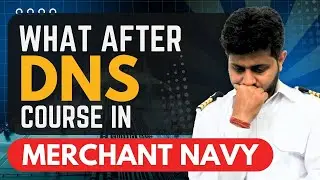 What after DNS course in Merchant Navy | Complete Guide |